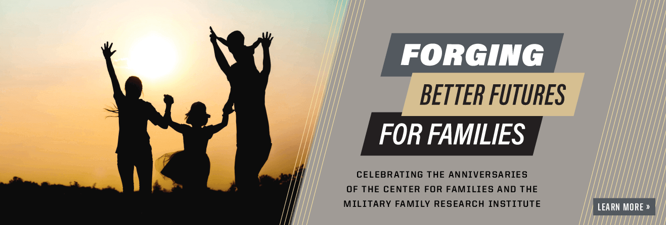 Center for Families and Military Family Research Institute Anniversary Celebration